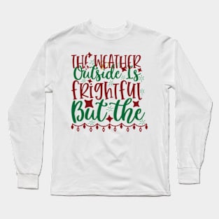 The weather outside Long Sleeve T-Shirt